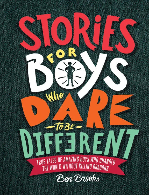 STORIES FOR BOYS WHO DARE TO BE DIFFERENT