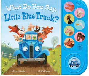 LITTLE BLUE TRUCK WHAT DO YOU SAY SOUND BOOK