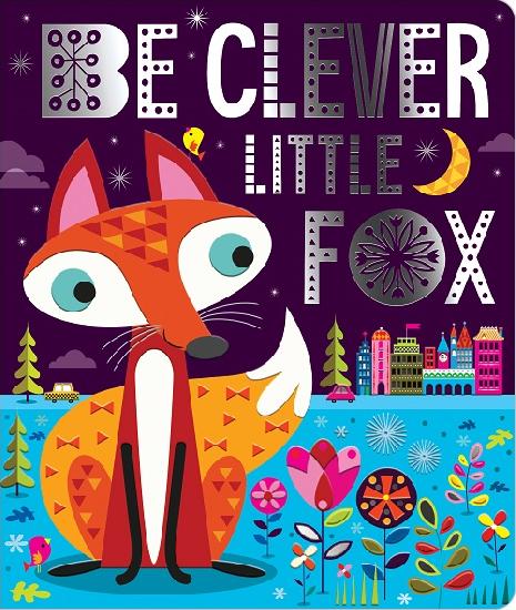 BE CLEVER LITTLE FOX