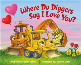 WHERE DO DIGGERS SAY I LOVE YOU